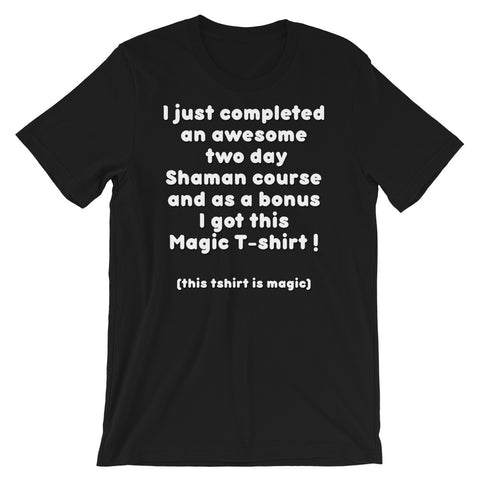 Two Day Shaman Course - Short Sleeve Unisex T-Shirt