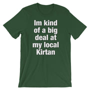 I'm kind of a big deal at my local Kirtan - Short-Sleeve Unisex T-Shirt