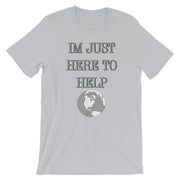 Im Just Here to Help - Short-Sleeve Unisex T-Shirt