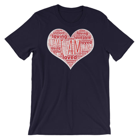 I AM Loveable, Loving and Loved - Short-Sleeve Unisex T-Shirt
