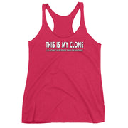 This is my clone - Women's Racerback Tank