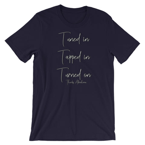Tuned in tapped in turned on - Short-Sleeve Unisex T-Shirt