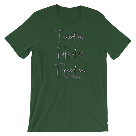 Tuned in tapped in turned on - Short-Sleeve Unisex T-Shirt