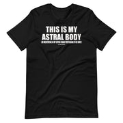This is my Astral Body , Im meditating in my office chair pretending  - Short-Sleeve Unisex T-Shi