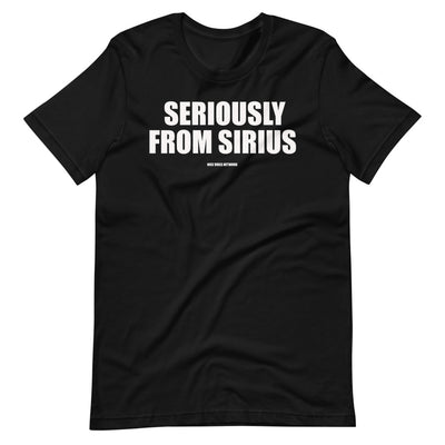 Seriously from Sirius- Short Sleeve Unisex T-Shirt