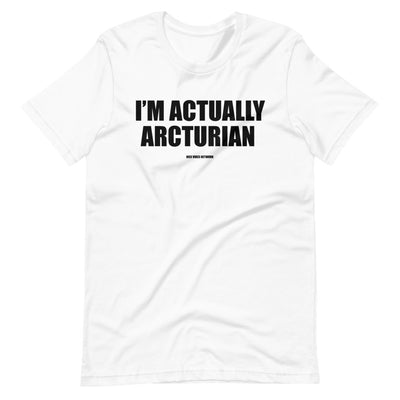 Im Actually Arcturian-  Unisex tshirt